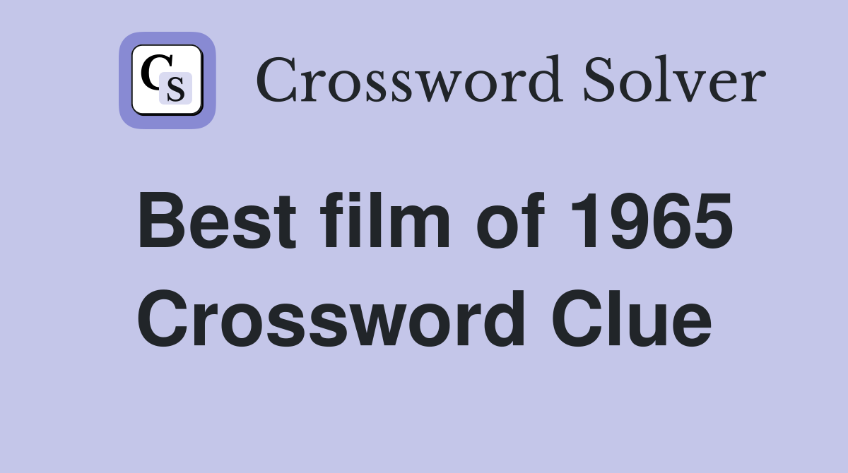 Best film of 1965 crossword clue answers crossword solver
